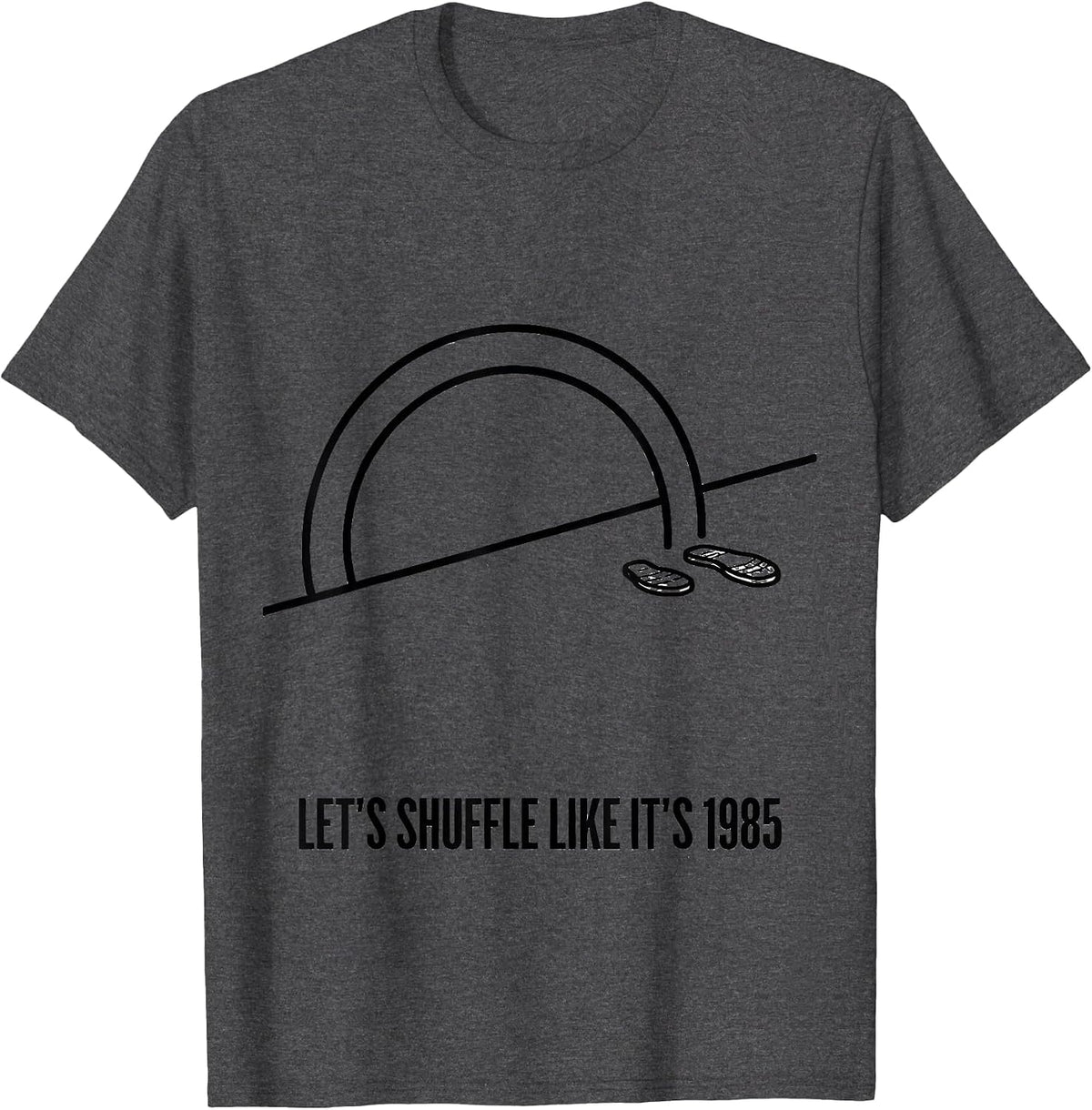 Let's Shuffle Like It's 1985 Vintage Retro Funny T-Shirt - Dark Heather Grey