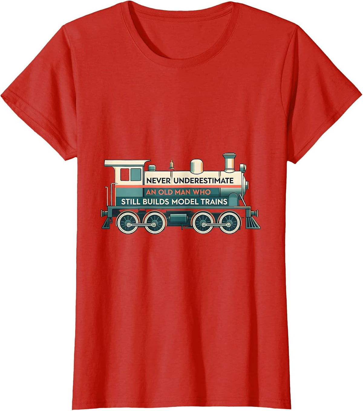 Women's Never Underestimate An Old Man Who Still Builds Model Trains T-Shirt - Red