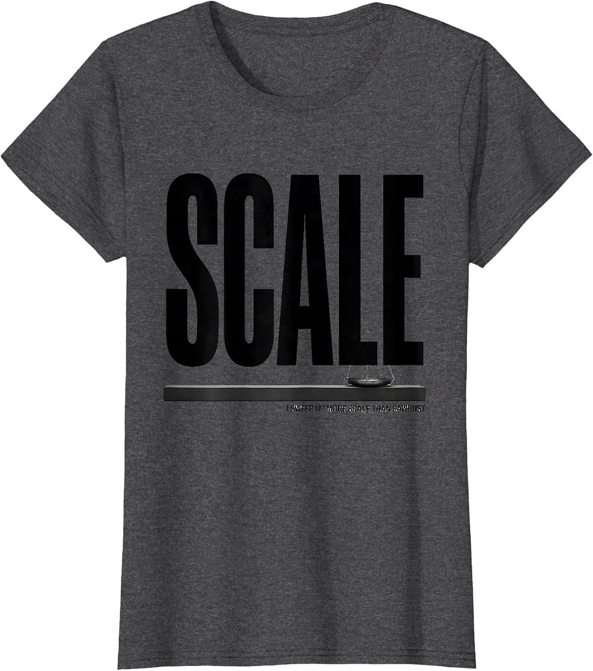 Women's I Sweep Up More Scale Than Sawdust Funny Blacksmith Forge T-Shirt - Dark Heather Grey