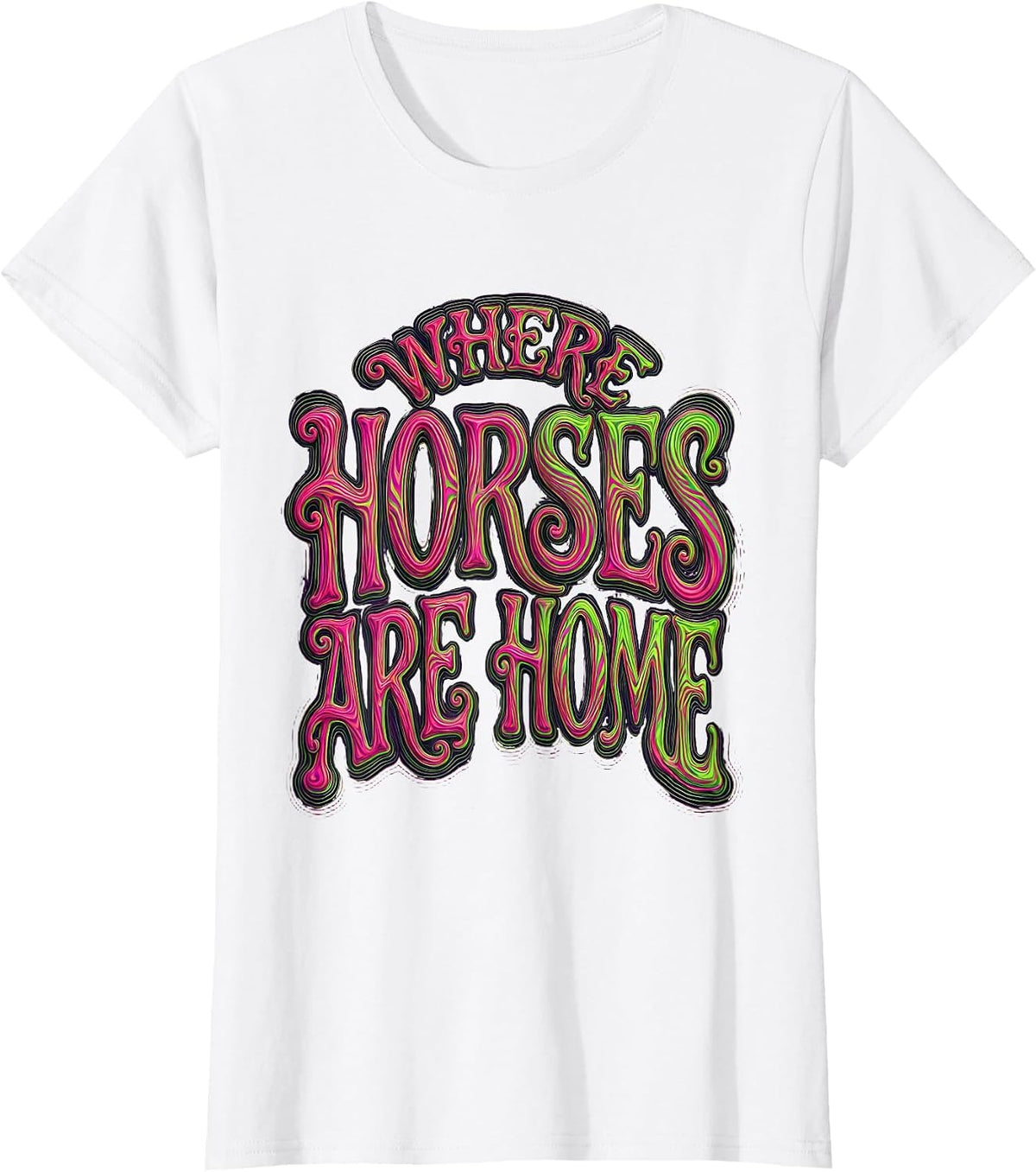Where Horses Are Home Horse Lover Design T-Shirt - White