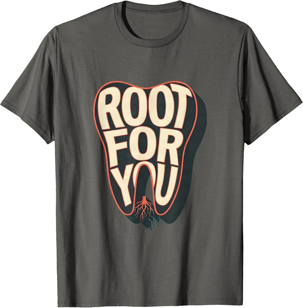 Root For You Funny Dental Hygienist Humor T-Shirt - Asphalt Grey