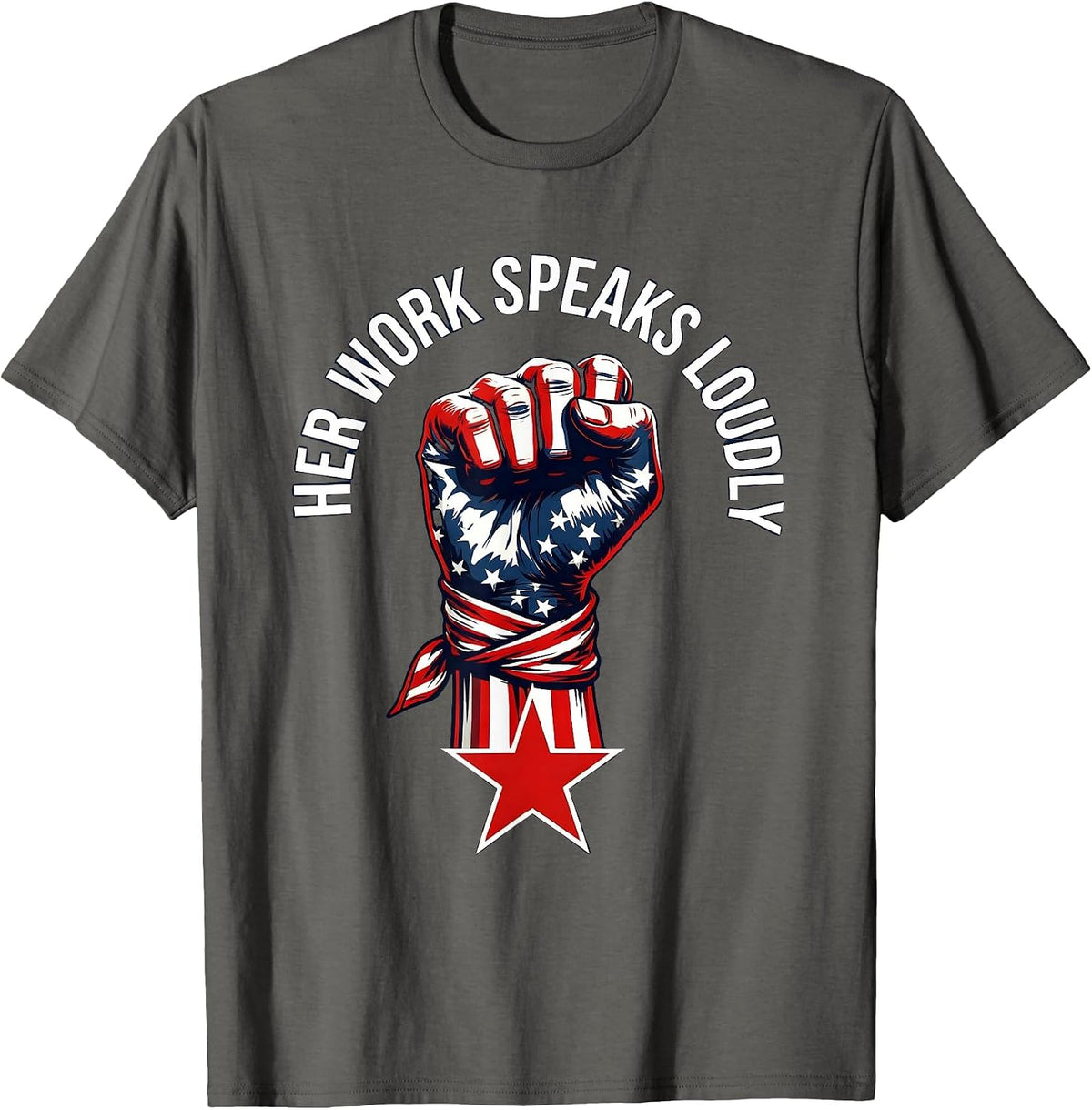 Her Work Speaks Loudly Labor Day Design T-Shirt - Asphalt Grey