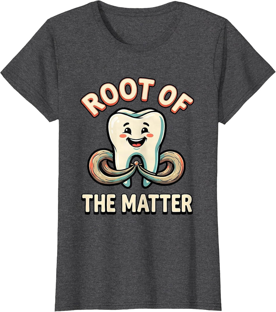 Women's Root Of The Matter Funny Dental Hygienist Dental Assistant T-Shirt - Dark Heather Grey