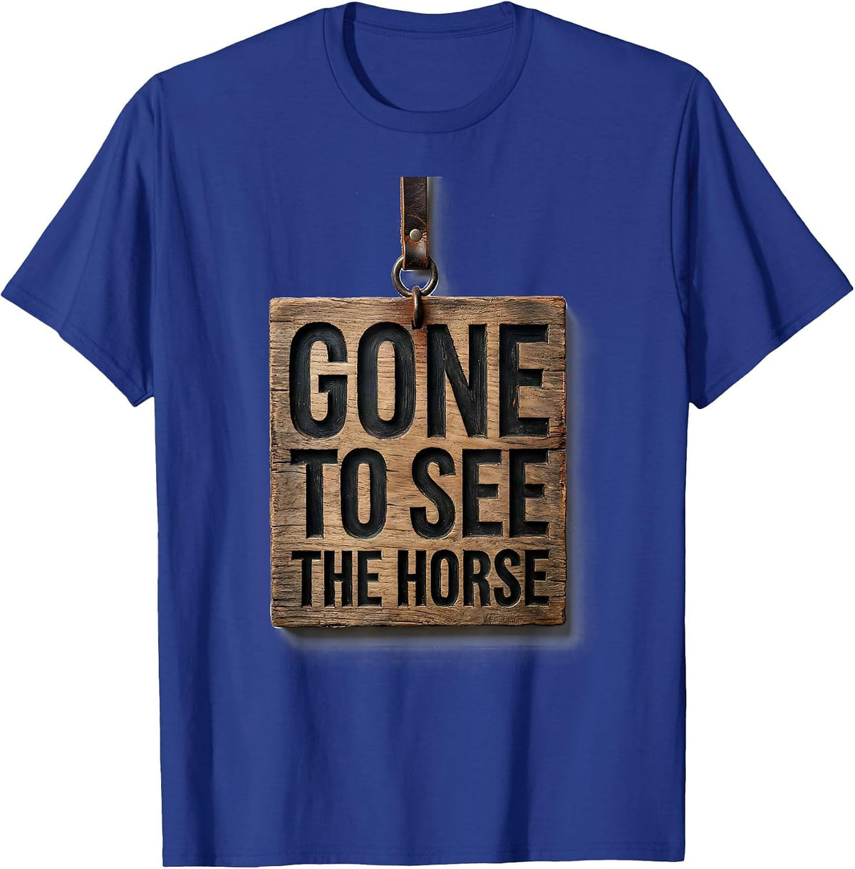 Men's Gone To See The Horse Funny Horse Lover Girl Humor T-Shirt - Royal Blue