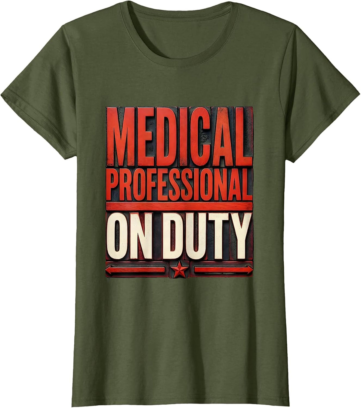 Women's Medical Professional On Duty Labor Day Design T-Shirt - Olive Green
