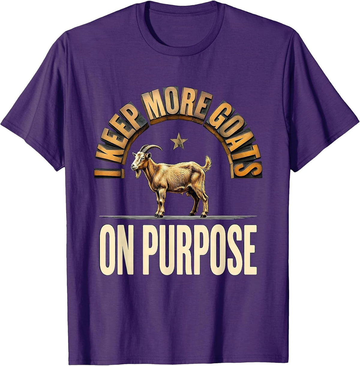 I Keep More Goats On Purpose Funny Goat Lover Farmer Gift T-Shirt - Purple
