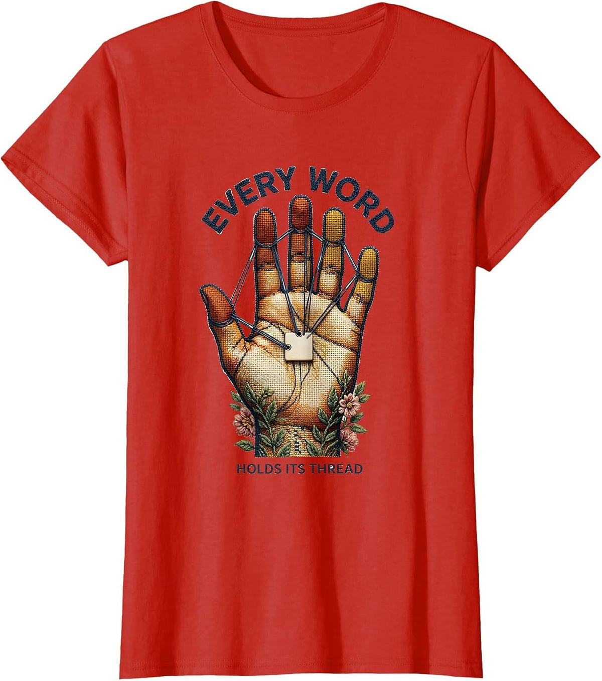 Women's Every Word Holds Its Thread Cute Speech Language Pathologist T-Shirt - Red