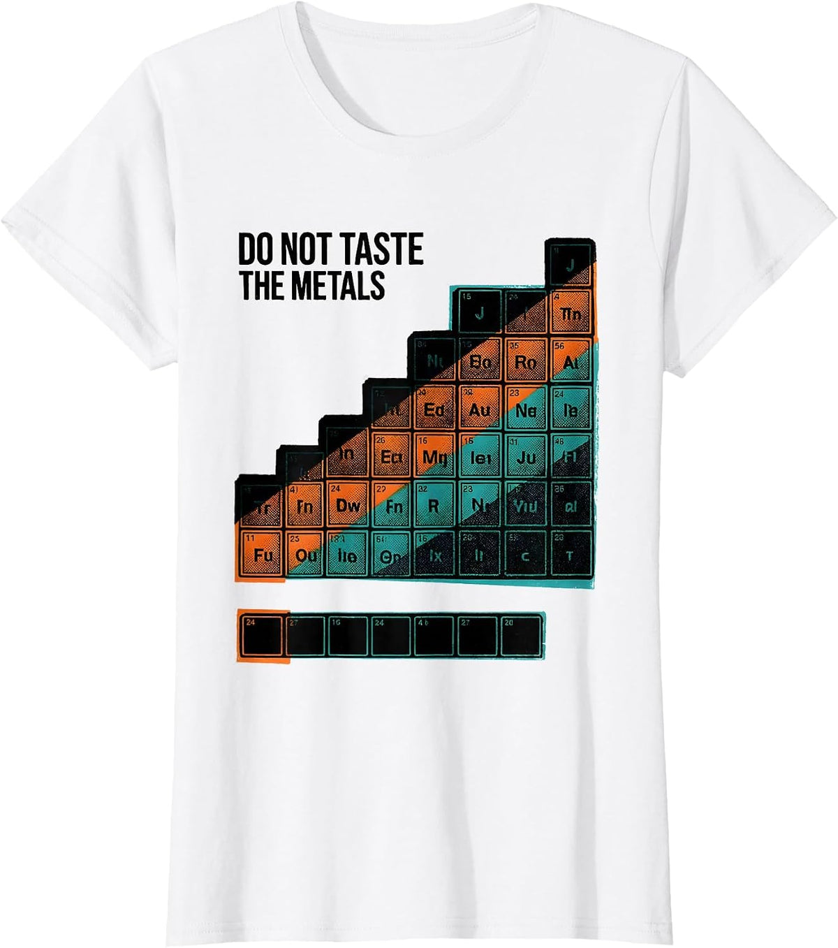 Women's Do Not Taste The Metals Funny Periodic Table Science Teacher T-Shirt - White