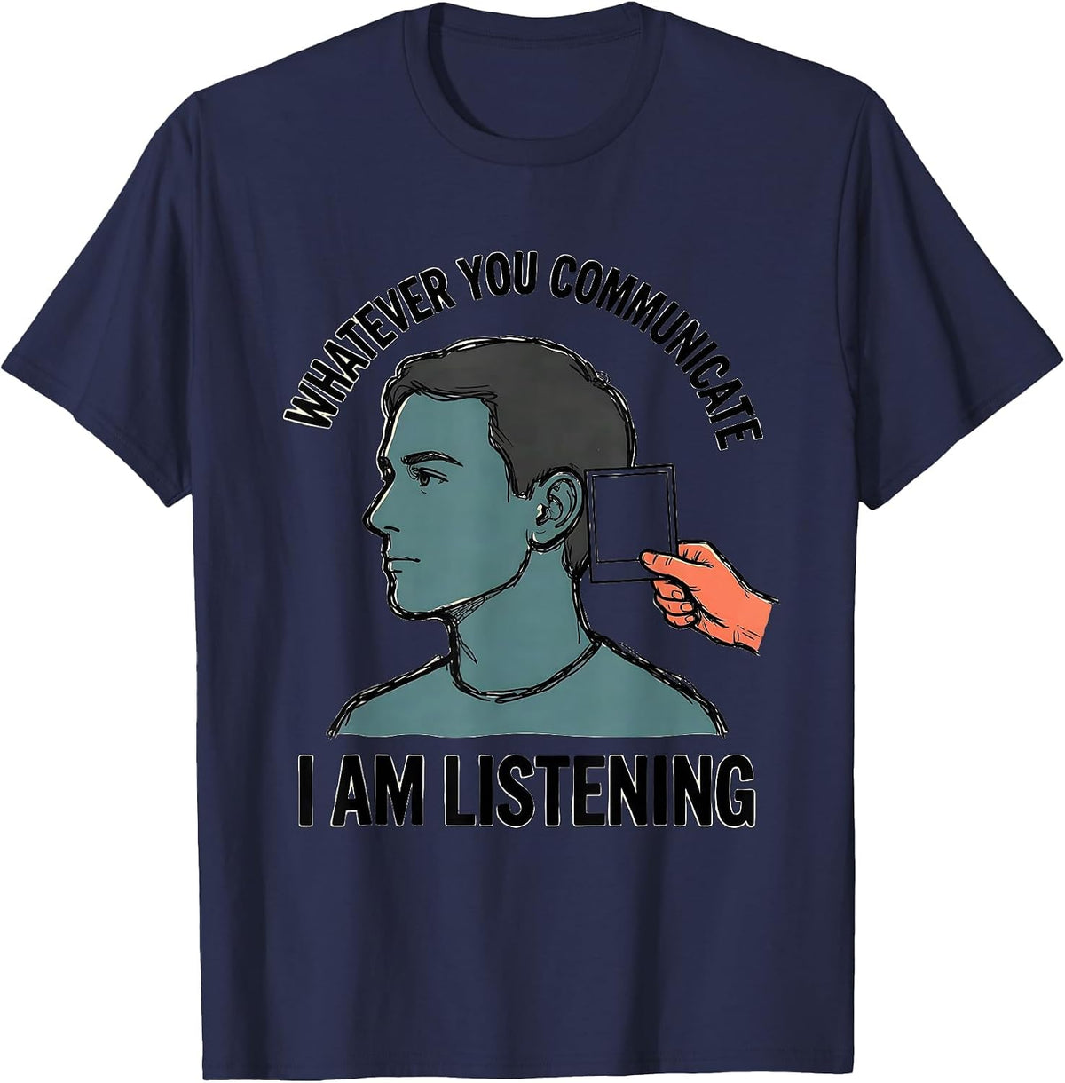 Whatever You Communicate, I Am Listening SLP T-Shirt - Navy Blue