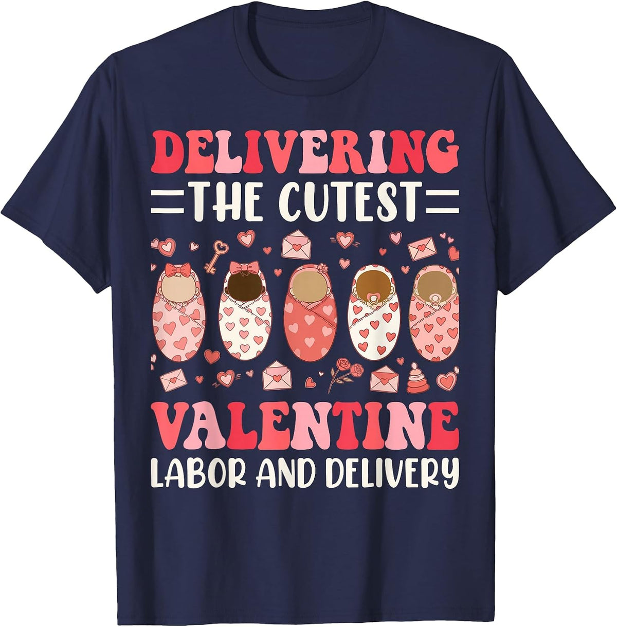 Delivering The Cutest Valentine Labor and Delivery Nurse T-Shirt - Navy Blue