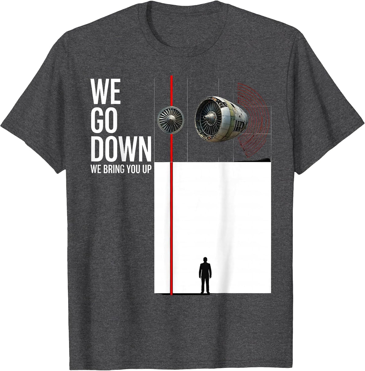 We Go Down, We Bring You Up Military Helicopter Veteran T-Shirt - Dark Heather Grey
