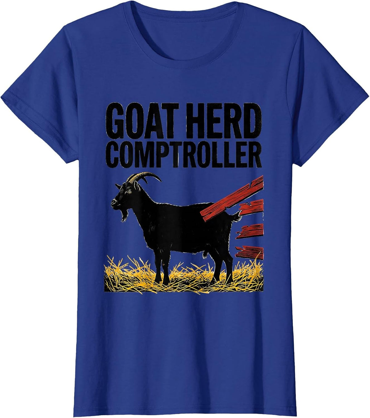 Women's Goat Herd Comptroller Funny Farmer Goat Lover Gift T-Shirt - Royal Blue