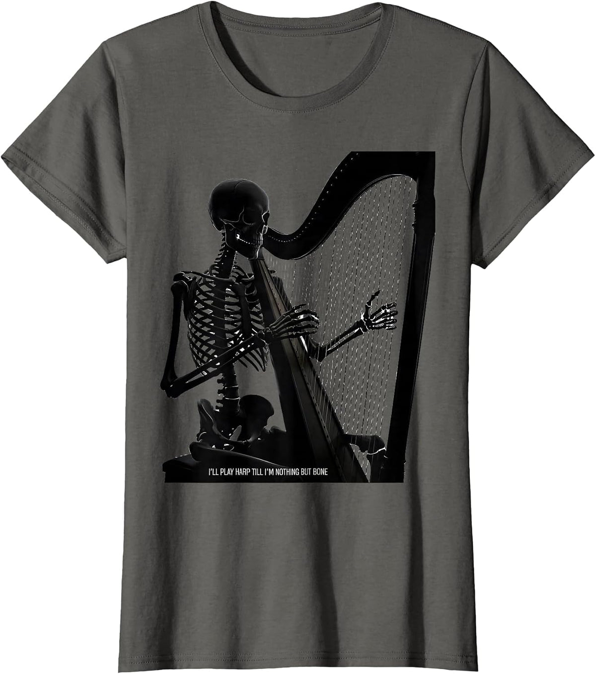 Women's I'll Play Harp Till I'm Nothing But Bone Musician T-Shirt - Asphalt Grey