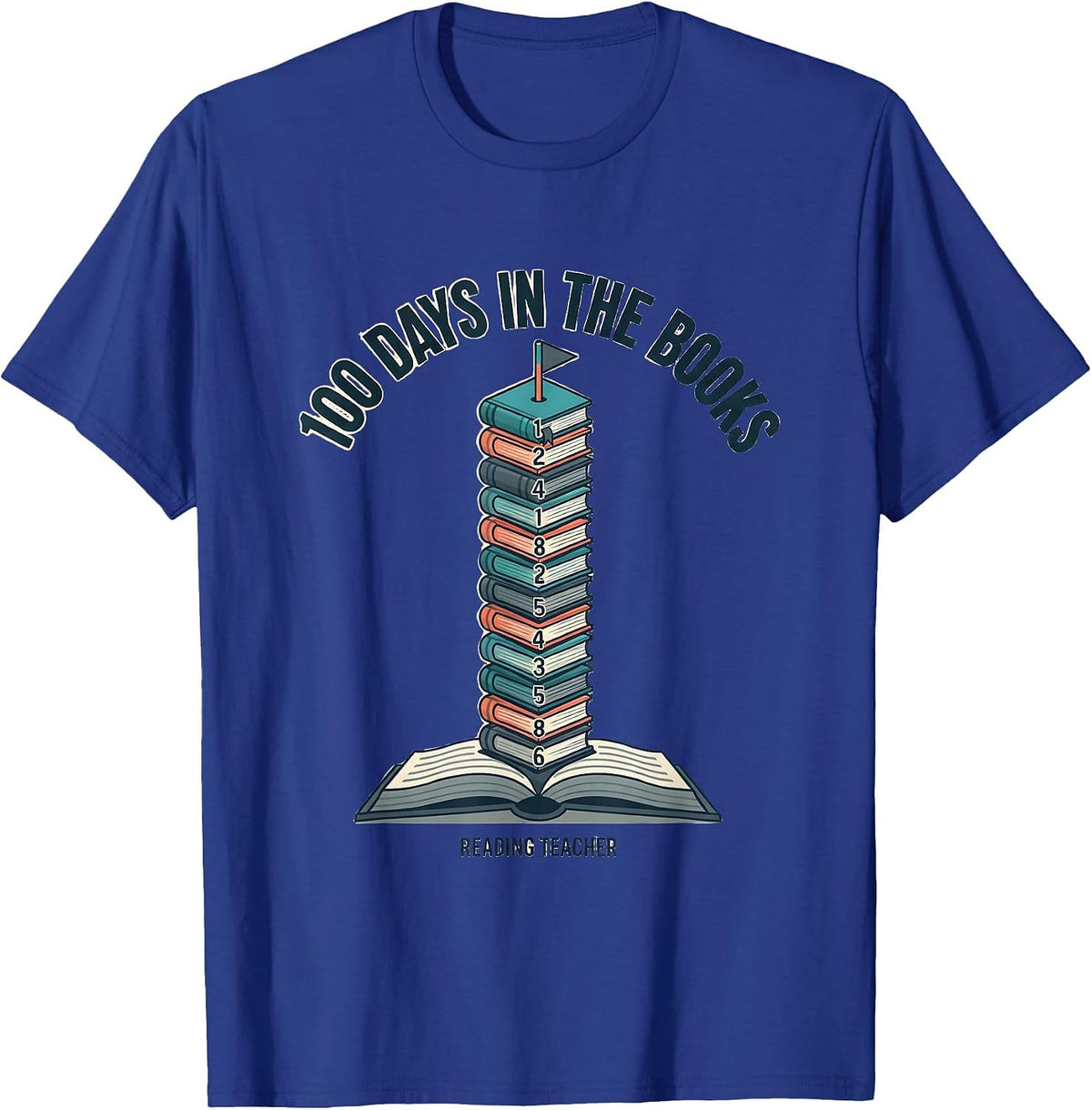 100 Days In The Books Reading Teacher Cheerful 100th Day T-Shirt - Royal Blue