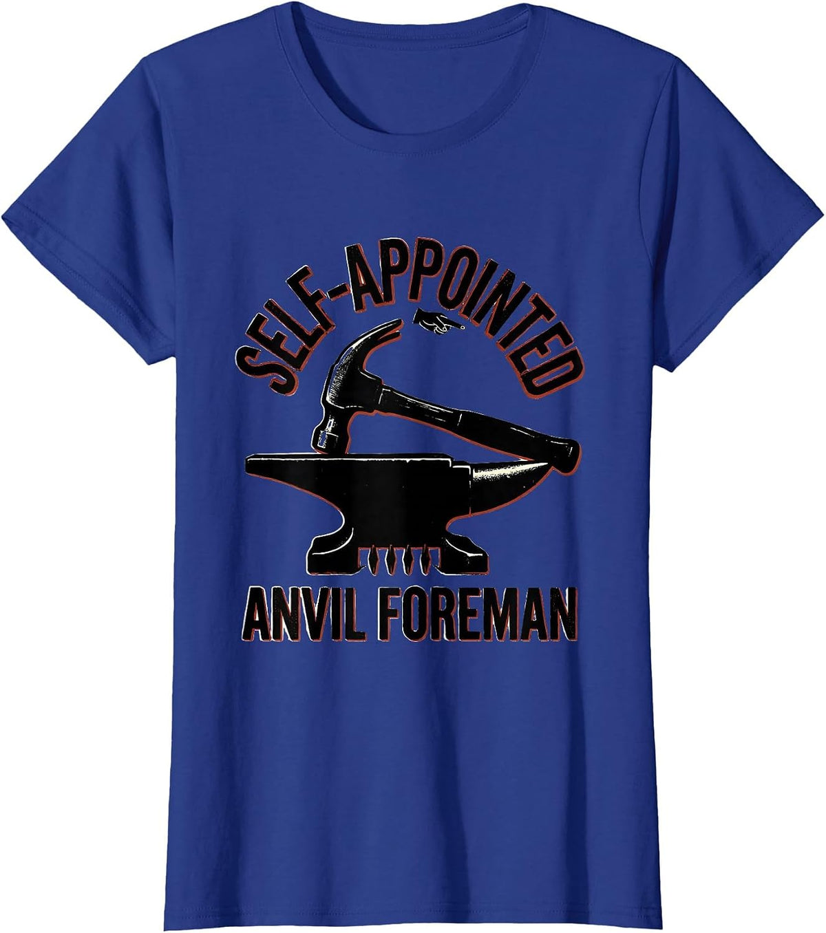 Women's Self-Appointed Anvil Foreman Funny Blacksmith Forge Gift T-Shirt - Royal Blue