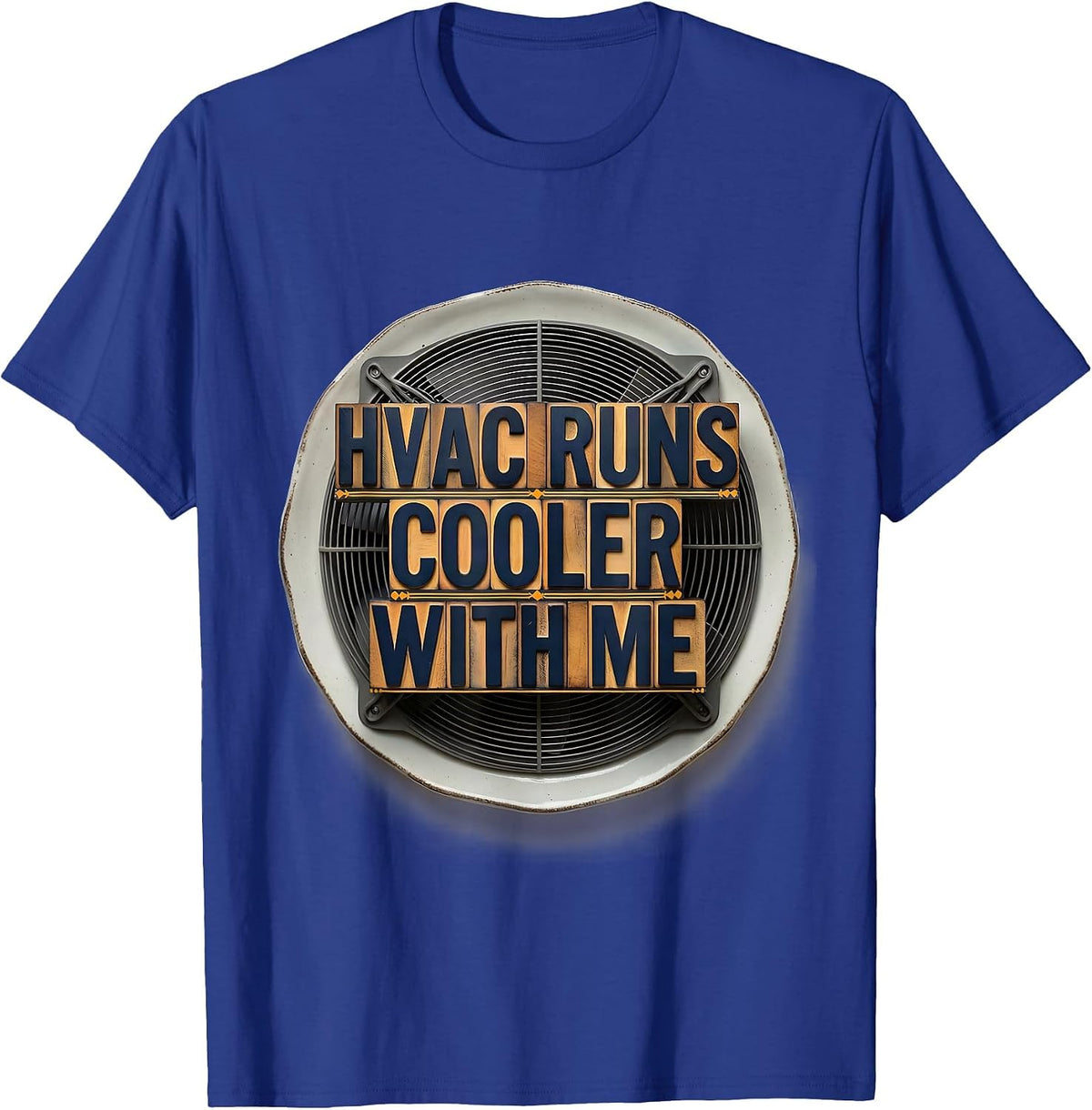 Men's HVAC Runs Cooler With Me Funny HVAC Tech HVAC Dad Humor T-Shirt - Royal Blue