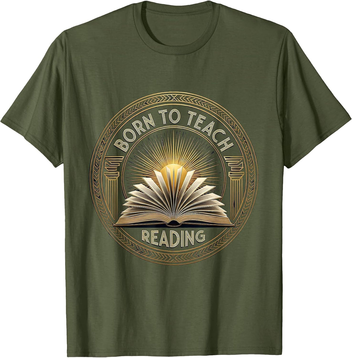 Born to Teach Reading Educator Design T-Shirt - Olive Green