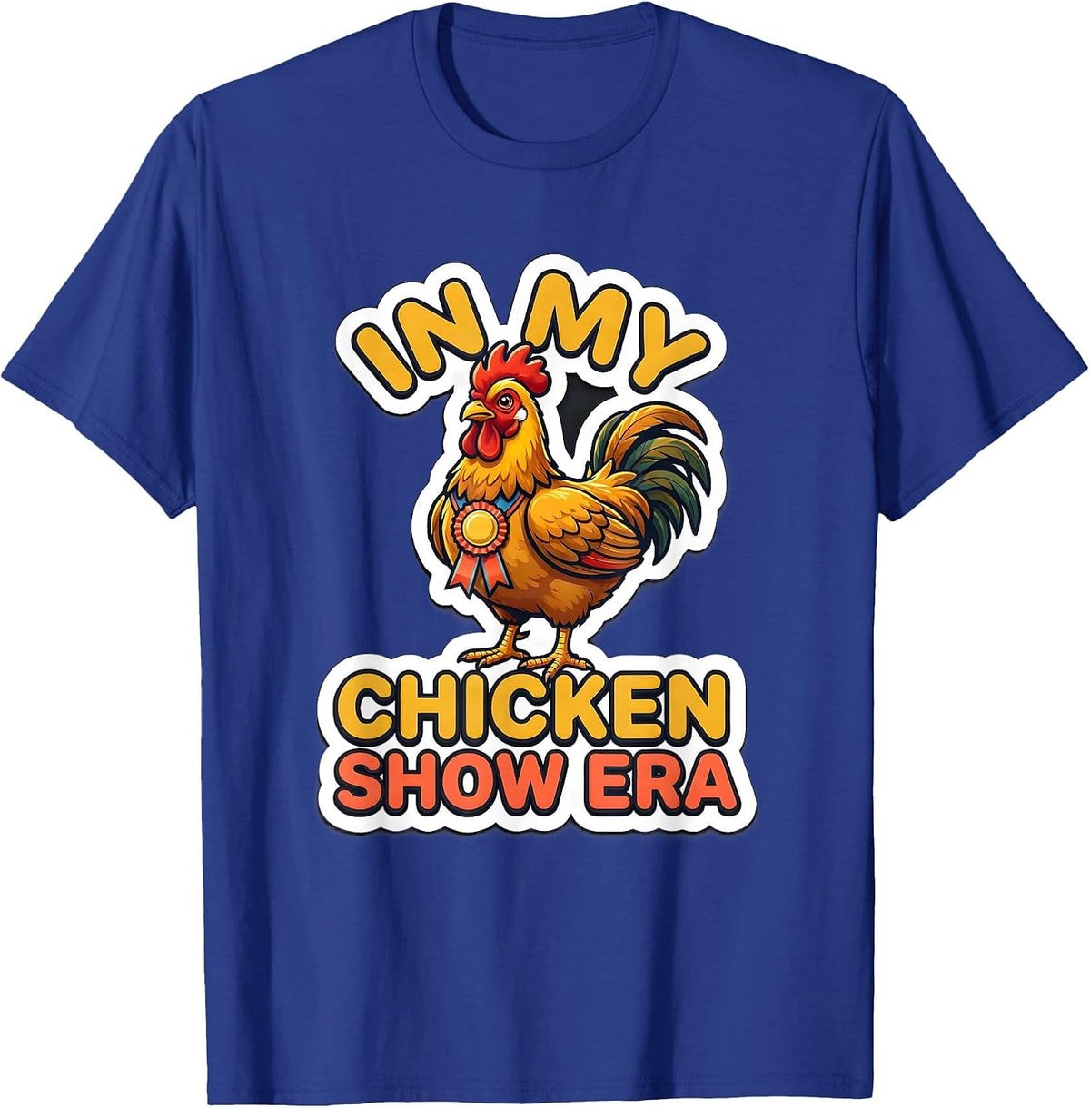 Men's In My Chicken Show Era Funny 4-H Mom Novelty T-Shirt - Royal Blue