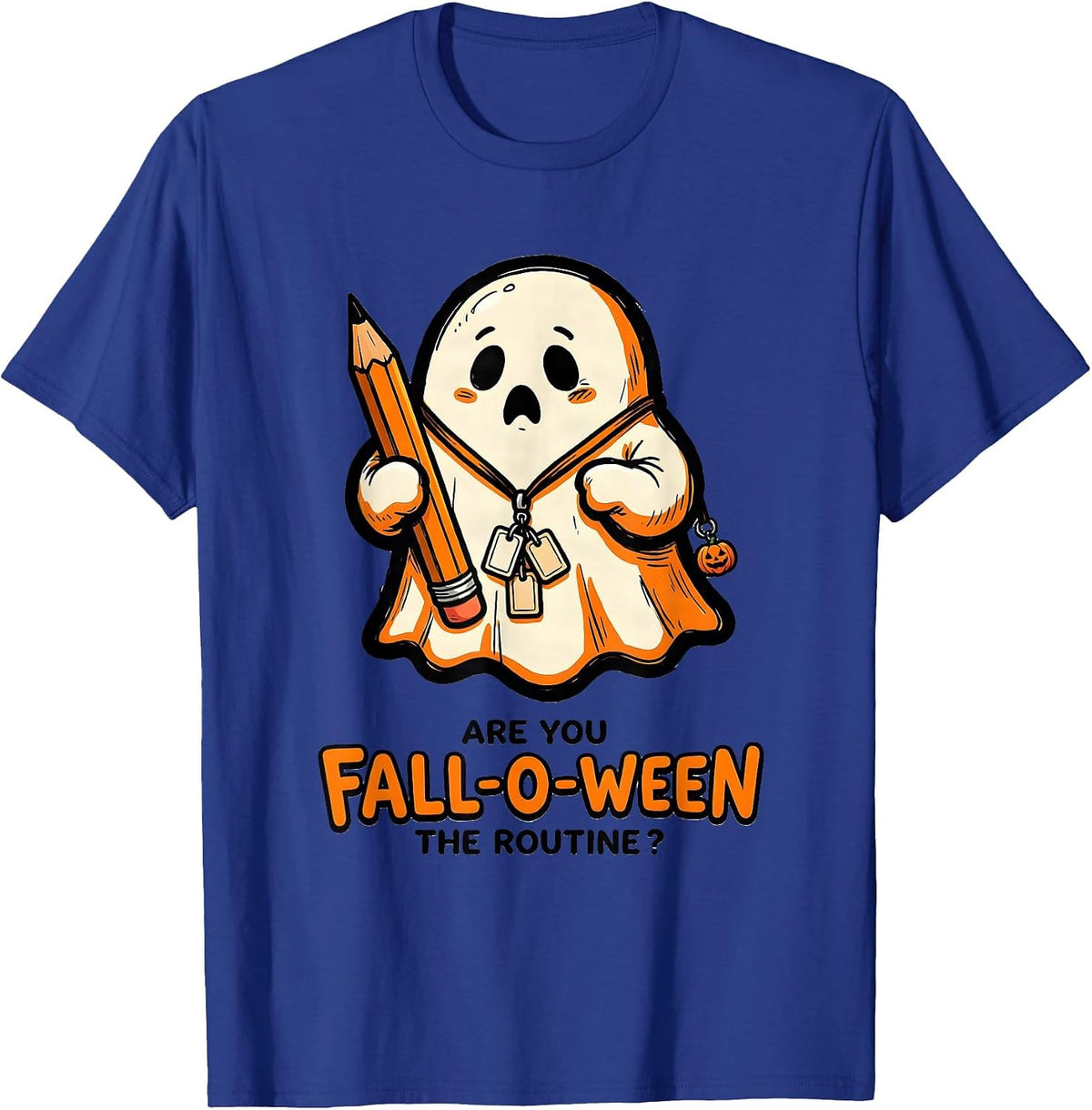 Are You Fall-O-Ween The Routine Funny Teacher Halloween T-Shirt - Royal Blue