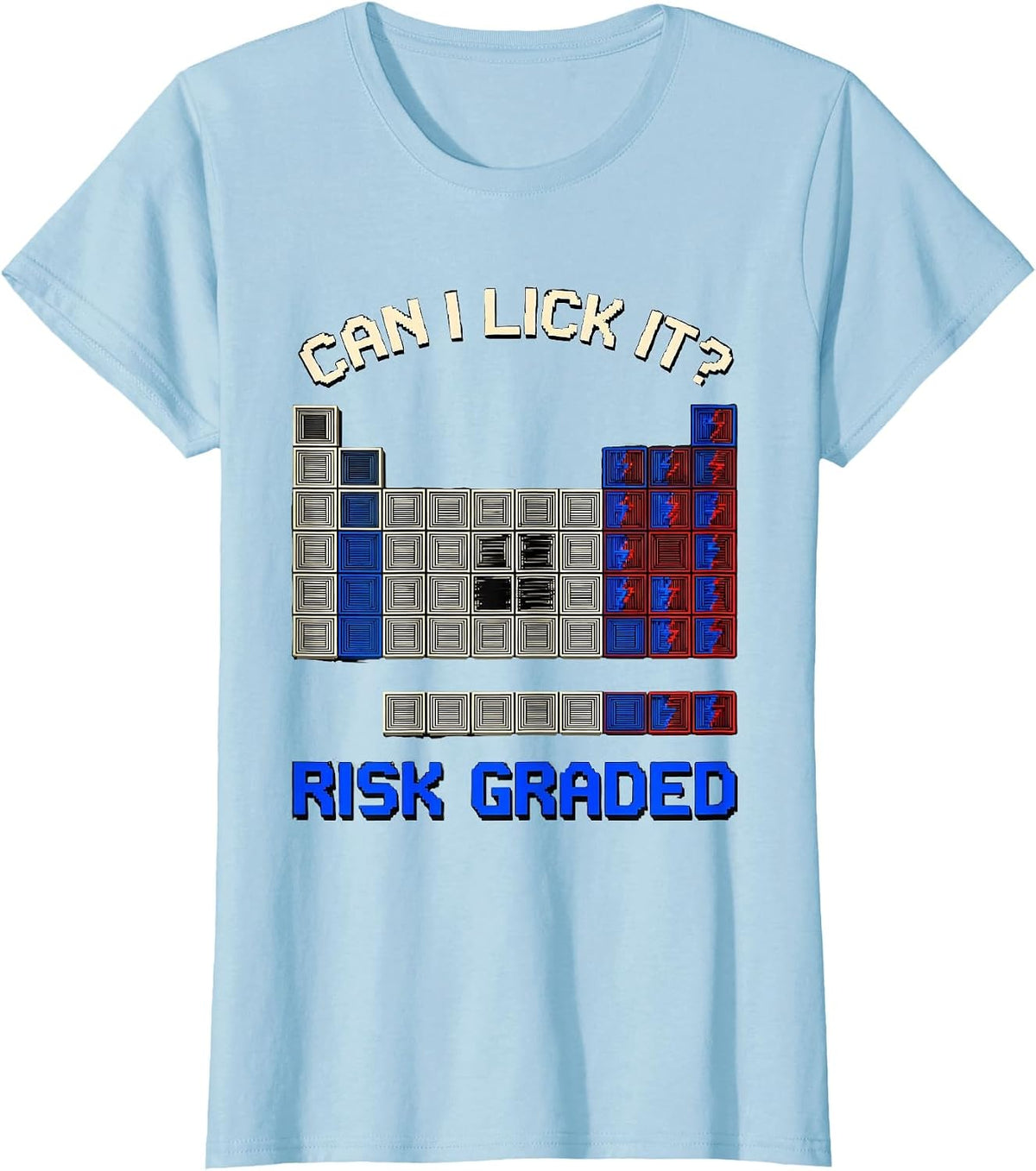 Can I Lick It Risk Graded Funny Periodic Table Science T-Shirt - Baby Blue