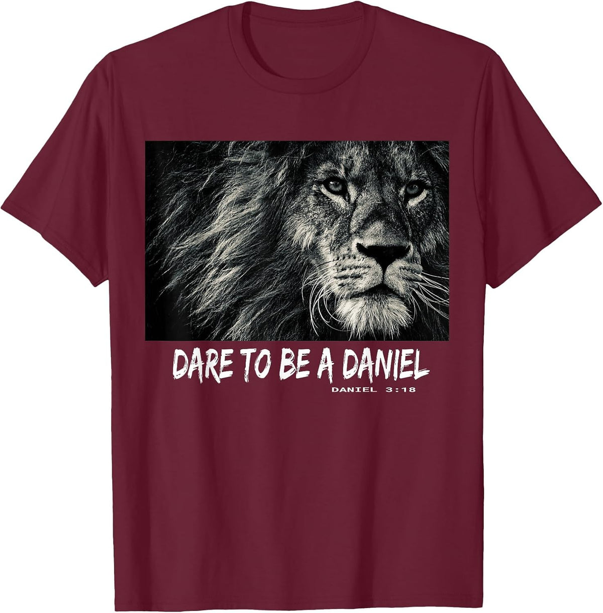 Dare to be a Daniel Bible Verse Bold Faith T-Shirt - Burgundy