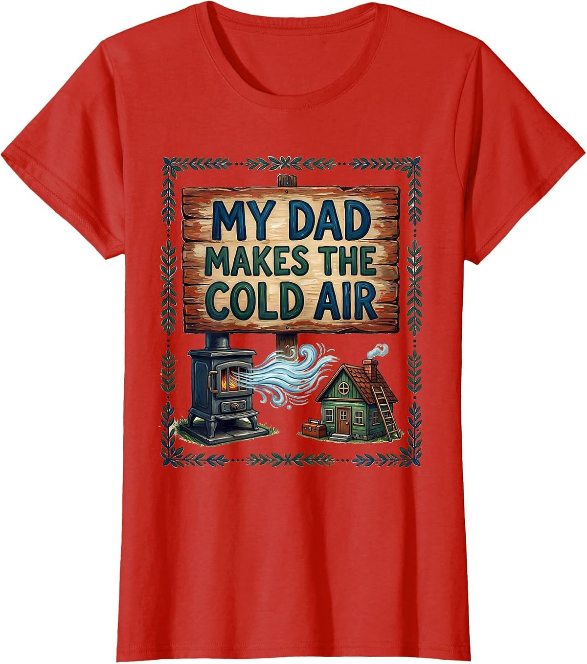 Women's My Dad Makes The Cold Air Funny HVAC Technician Dad Humor T-Shirt - Red