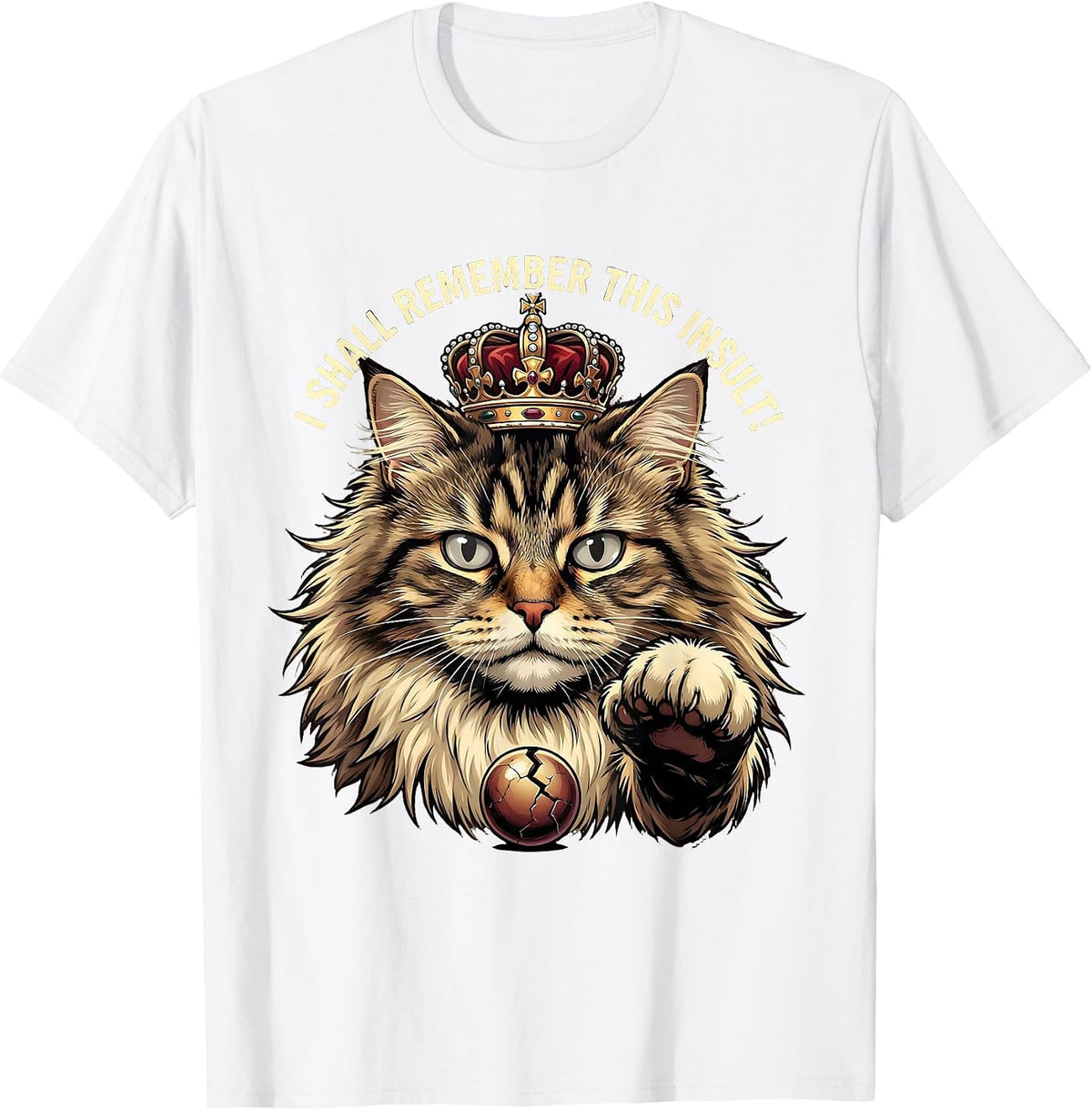 Men's I Shall Remember This Insult Funny Crowned Cat Meme Humor T-Shirt - White