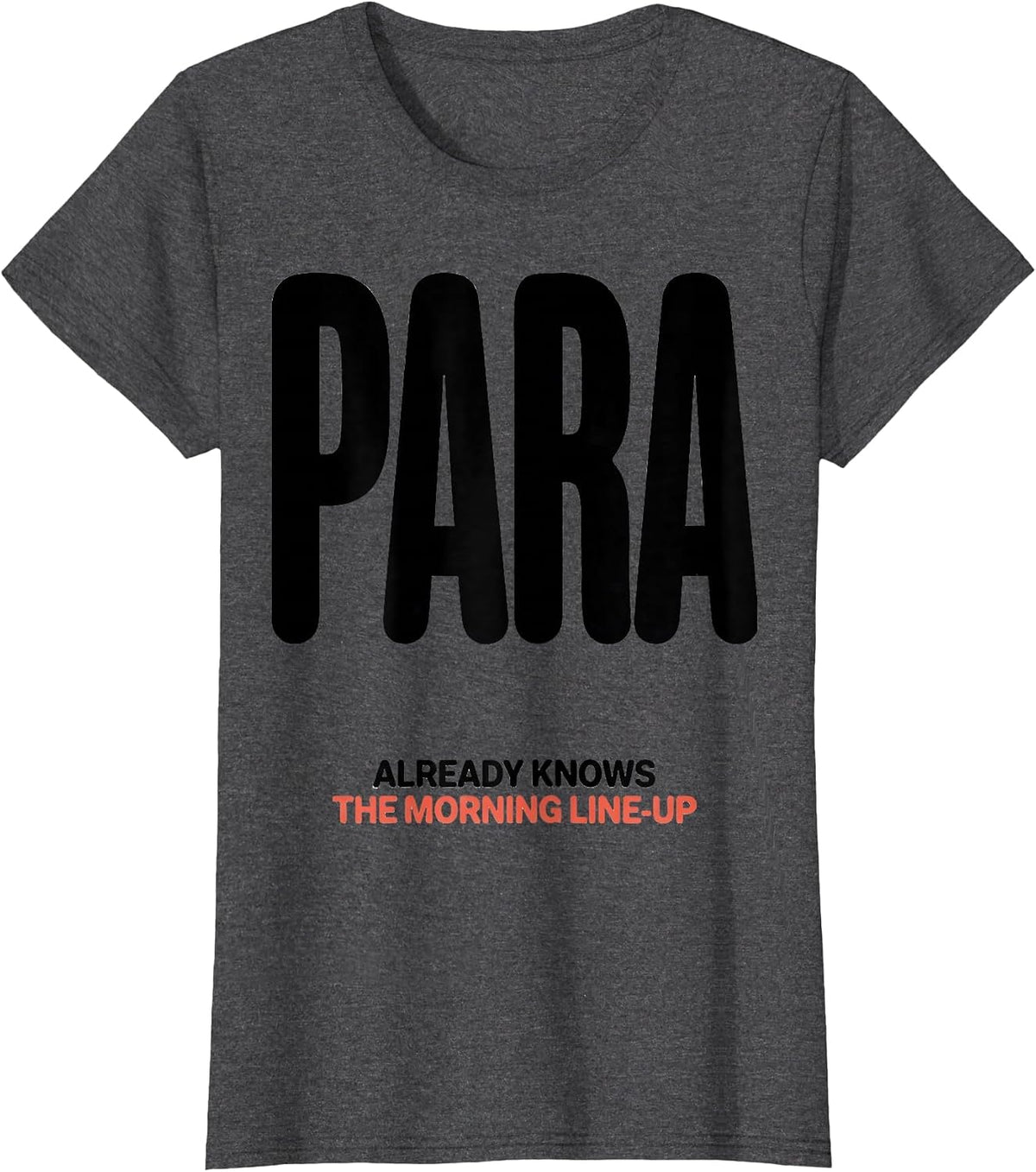 Women's PARA Already Knows The Morning Line-Up Funny T-Shirt - Dark Heather Grey