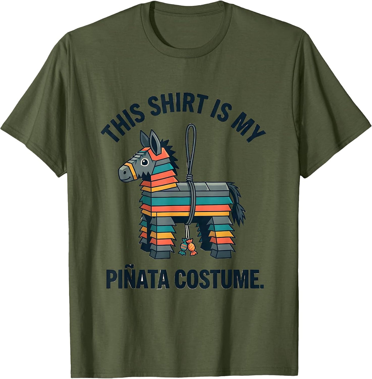 This Shirt Is My Piñata Costume Funny Halloween Party T-Shirt - Olive Green