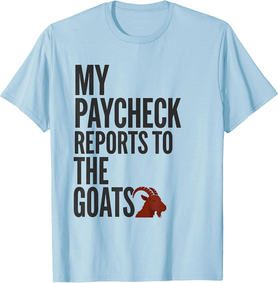 Men's My Paycheck Reports To The Goats Funny Goat Lover Farmer T-Shirt - Baby Blue