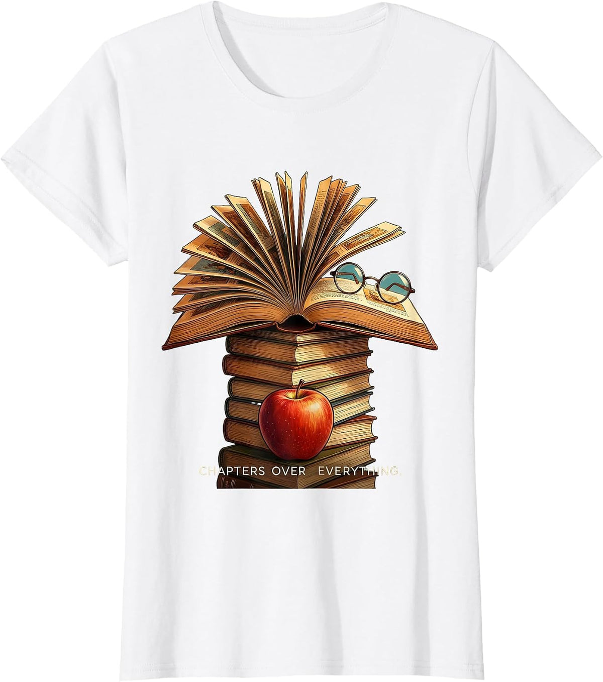 Chapters Over Everything Reading Teacher Design T-Shirt - White