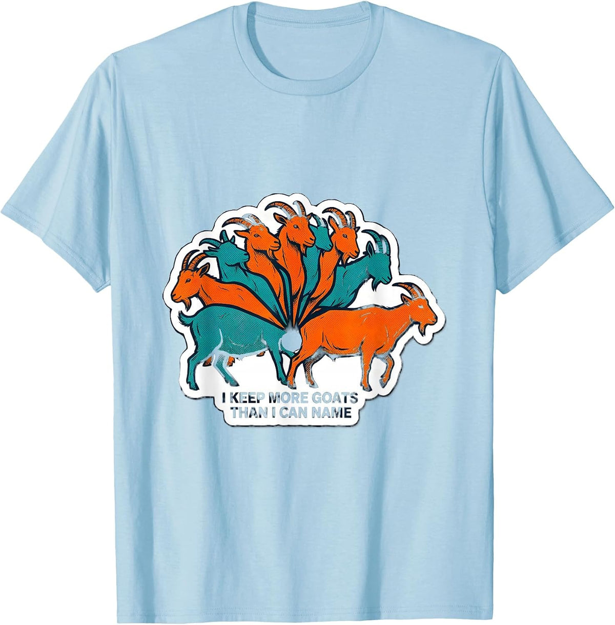 Men's I Keep More Goats Than I Can Name Funny Goat Lover Farm T-Shirt - Baby Blue