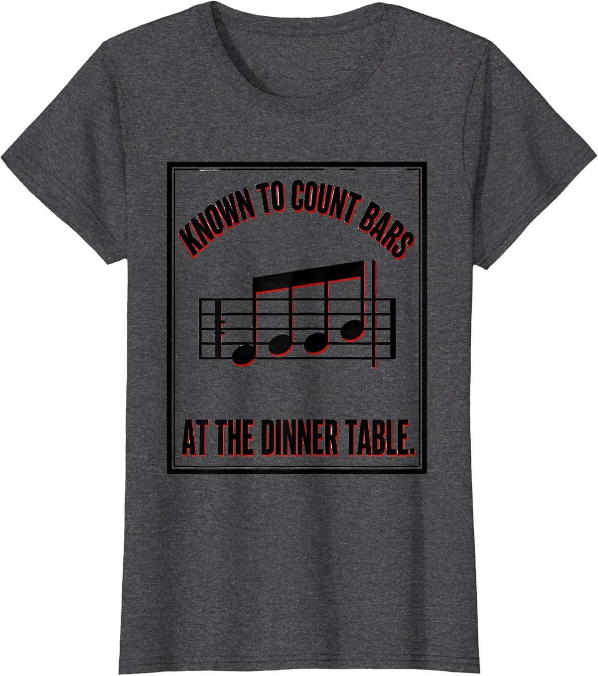 Women's Known To Count Bars At The Dinner Table Funny Music Lover T-Shirt - Dark Heather Grey