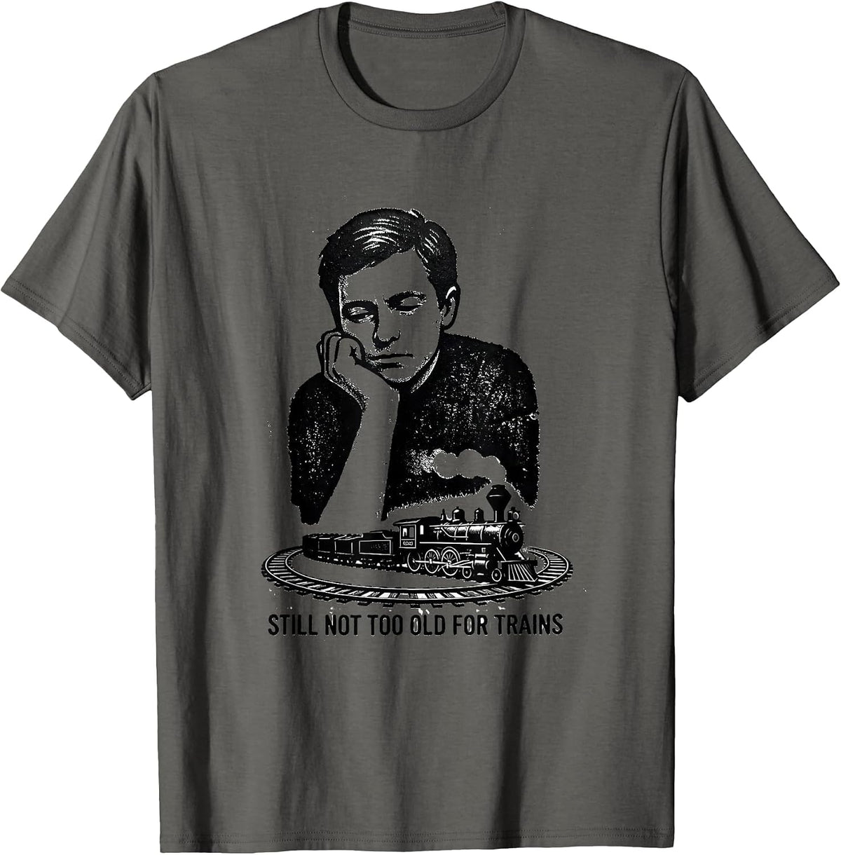 Men's Still Not Too Old For Trains Funny Train Enthusiast Vintage T-Shirt - Asphalt Grey