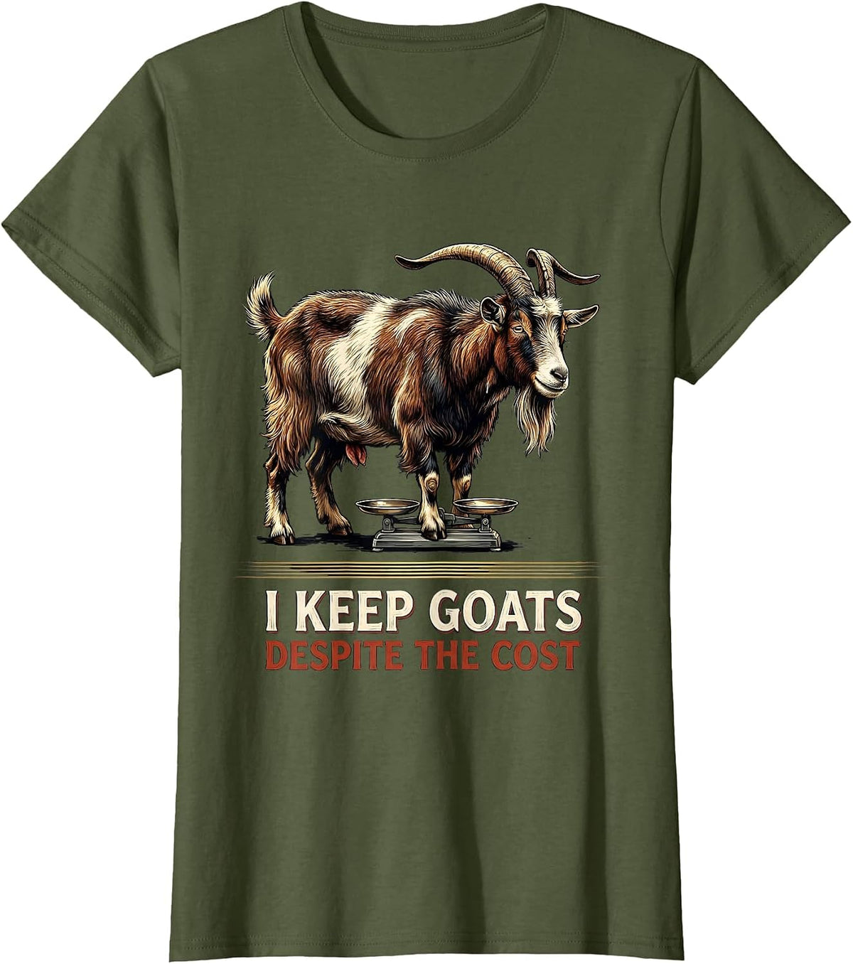 Women's I Keep Goats Despite The Cost Funny Goat Lover Farm Humor T-Shirt - Olive Green