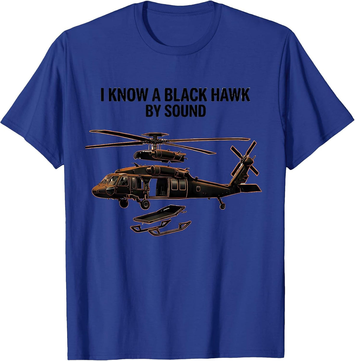 I Know A Black Hawk By Sound UH-60 Veteran Helicopter Pilot T-Shirt - Royal Blue
