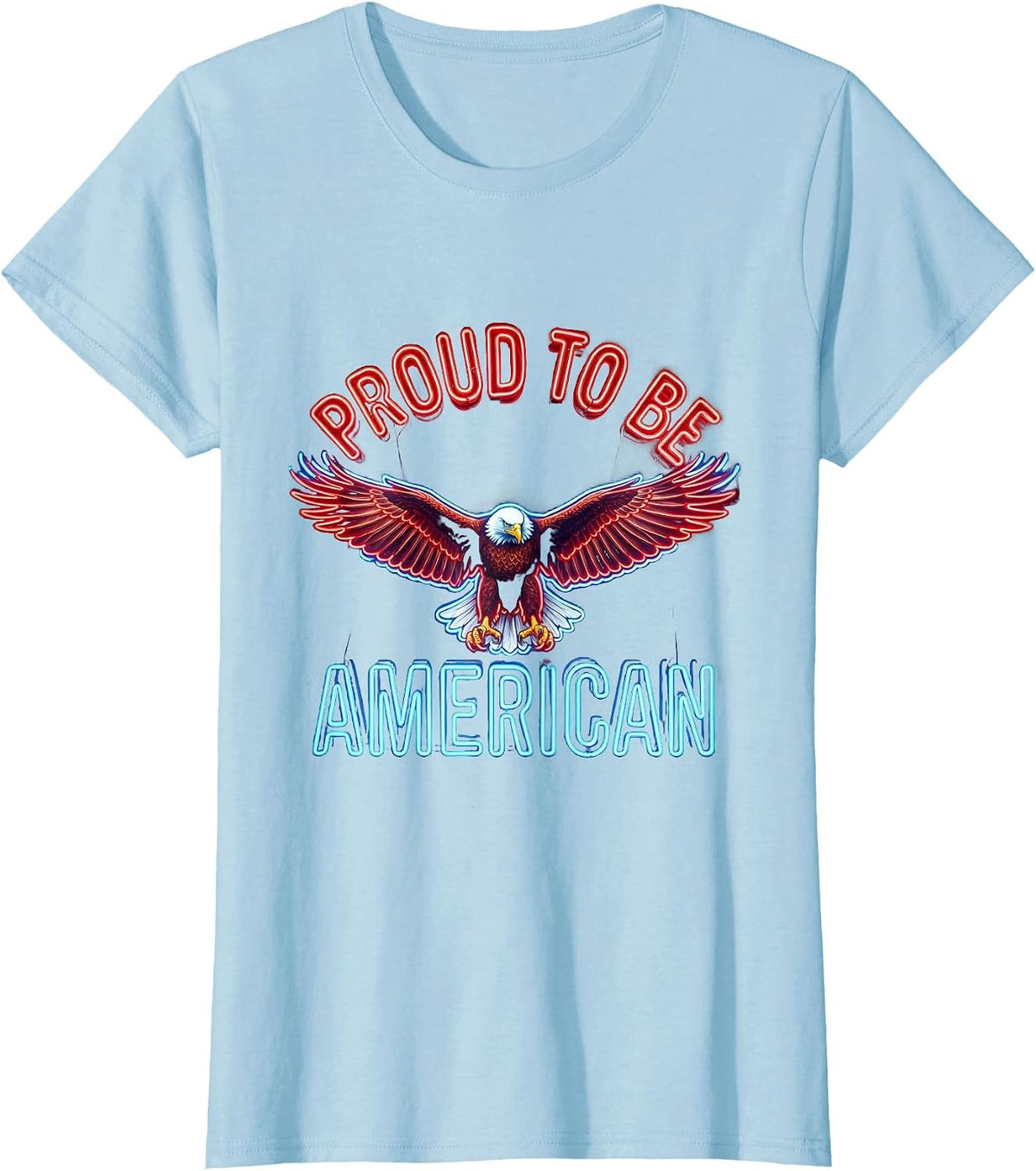 Proud to Be American Patriotic Pride Design T-Shirt - Baby Blue