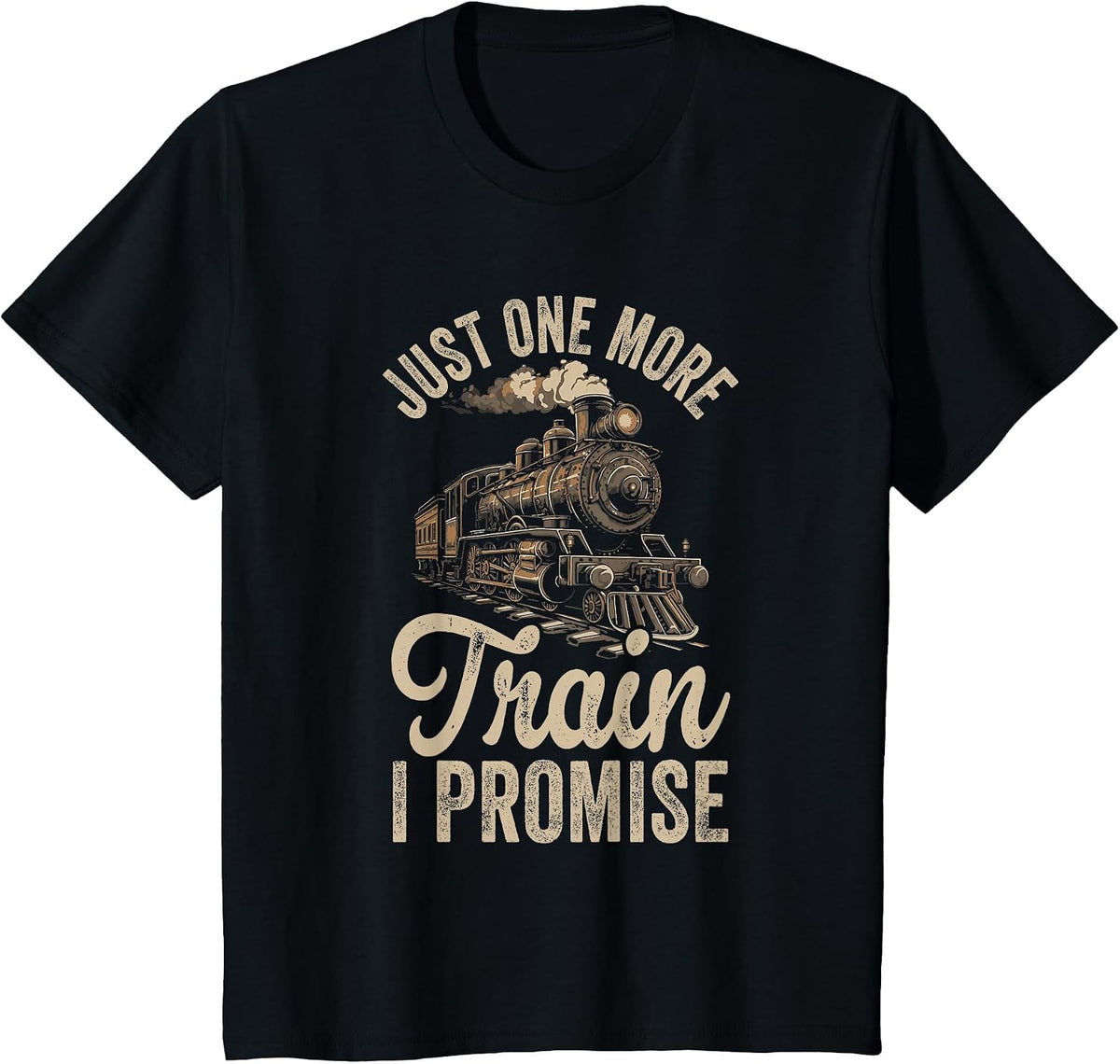 Just One More Train I Promise Model Train Lover T-Shirt - Black
