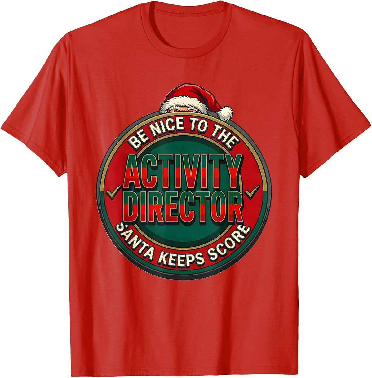 Men's Be Nice To The Activity Director Santa Keeps Score Funny T-Shirt - Red