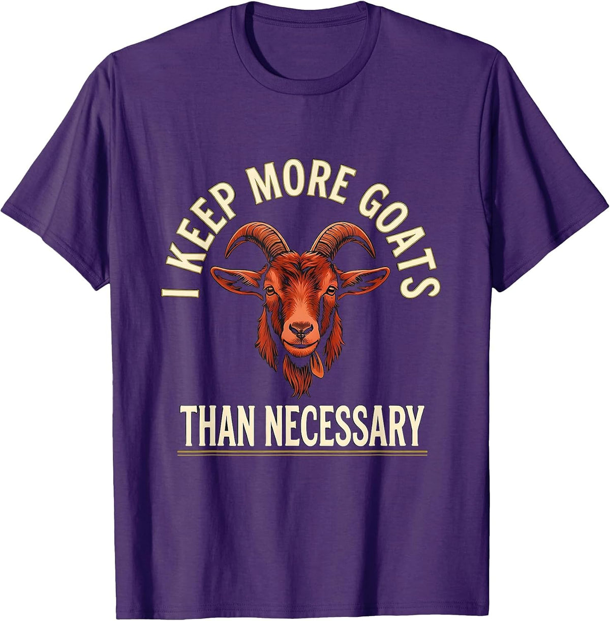 I Keep More Goats Than Necessary Funny Goat Lover Farmer T-Shirt - Purple