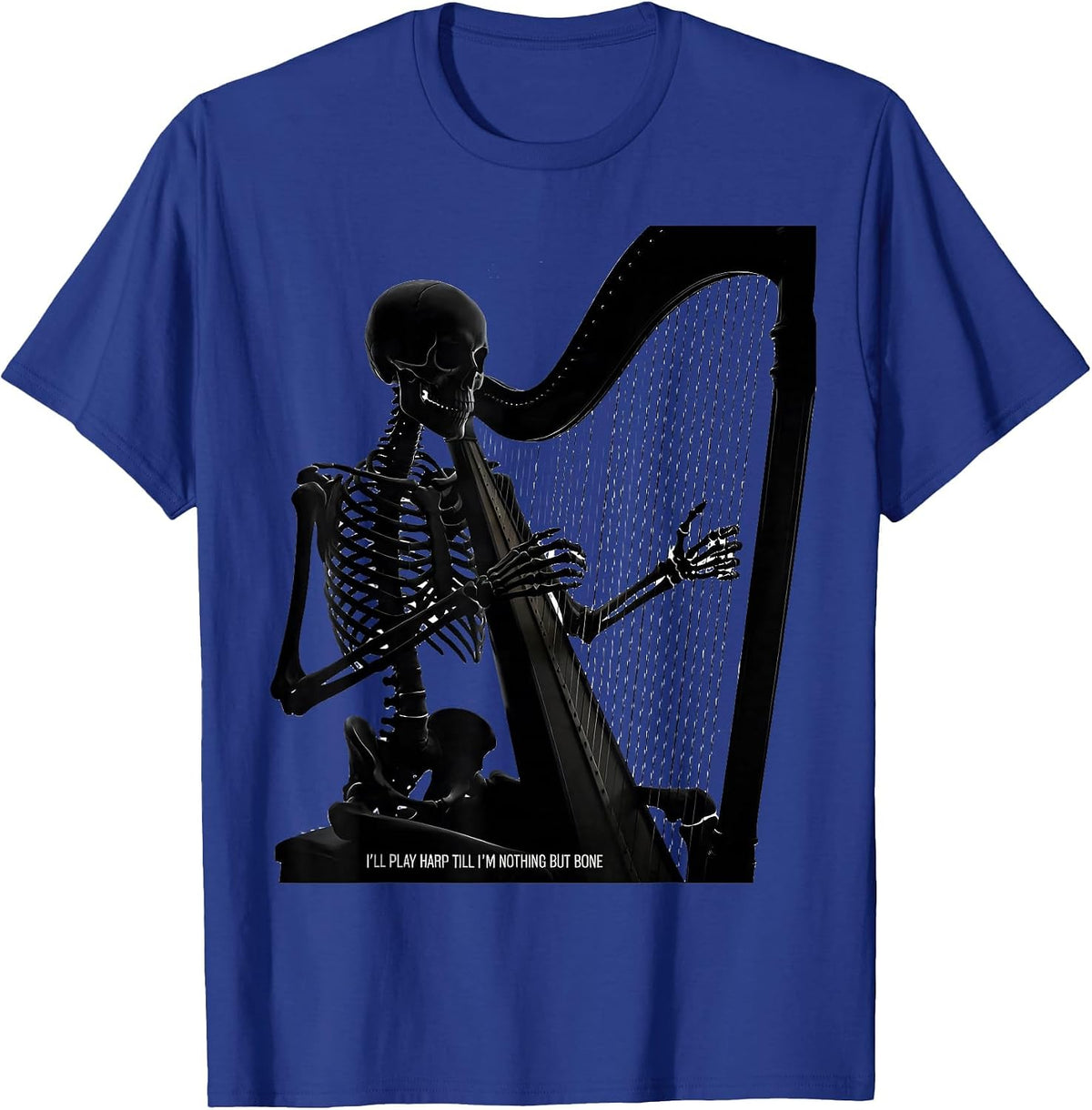 Men's I'll Play Harp Till I'm Nothing But Bone Musician T-Shirt - Royal Blue
