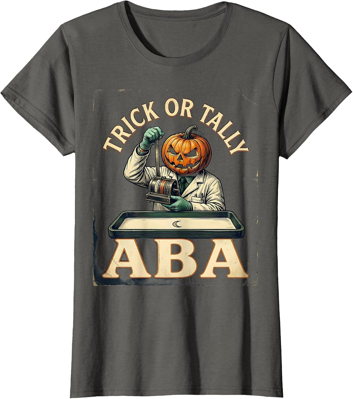 Women's Trick Or Tally ABA Vintage Behavior Analyst Halloween T-Shirt - Asphalt Grey