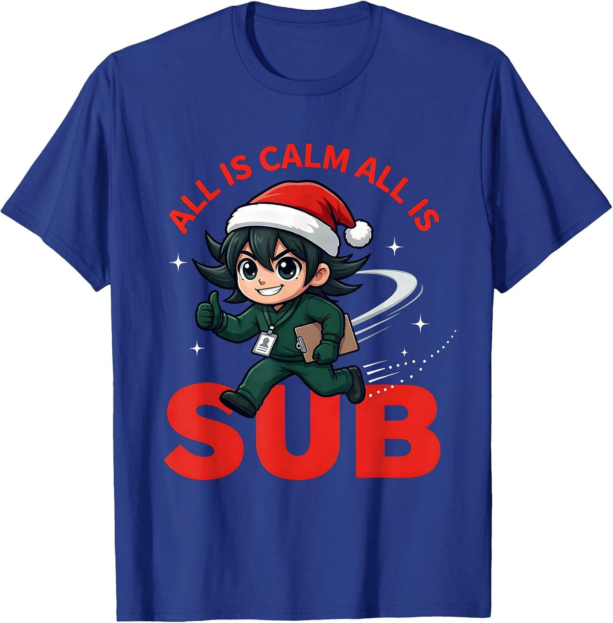 ALL IS CALM ALL IS SUB Funny Substitute Teacher Christmas T-Shirt - Royal Blue