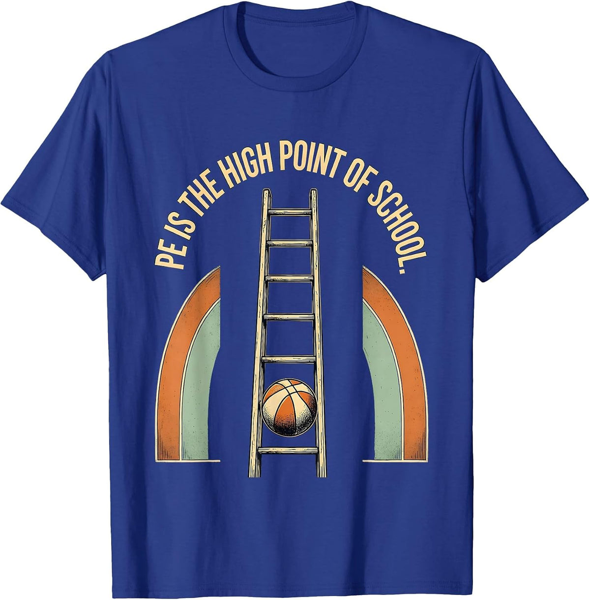 Men's PE Is The High Point Of School Gym Teacher Physical T-Shirt - Royal Blue