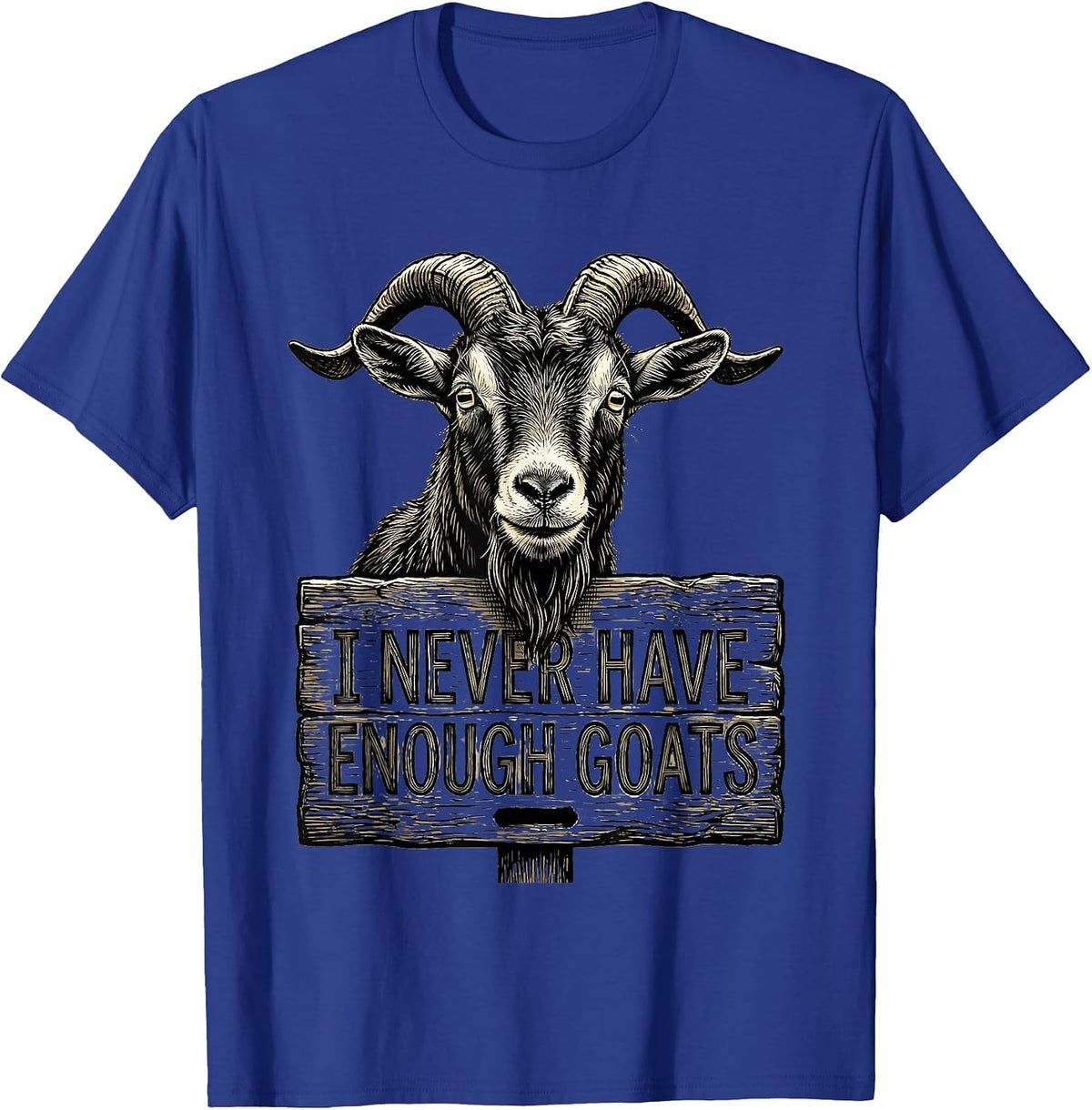 I Never Have Enough Goats Funny Goat Lover Farmer Gift T-Shirt - Royal Blue