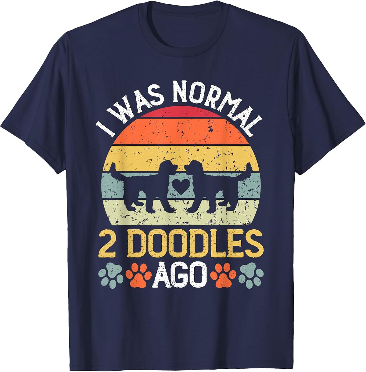 I was Normal 2 Doodles Ago Goldendoodle Dog Owner T-Shirt - Navy Blue