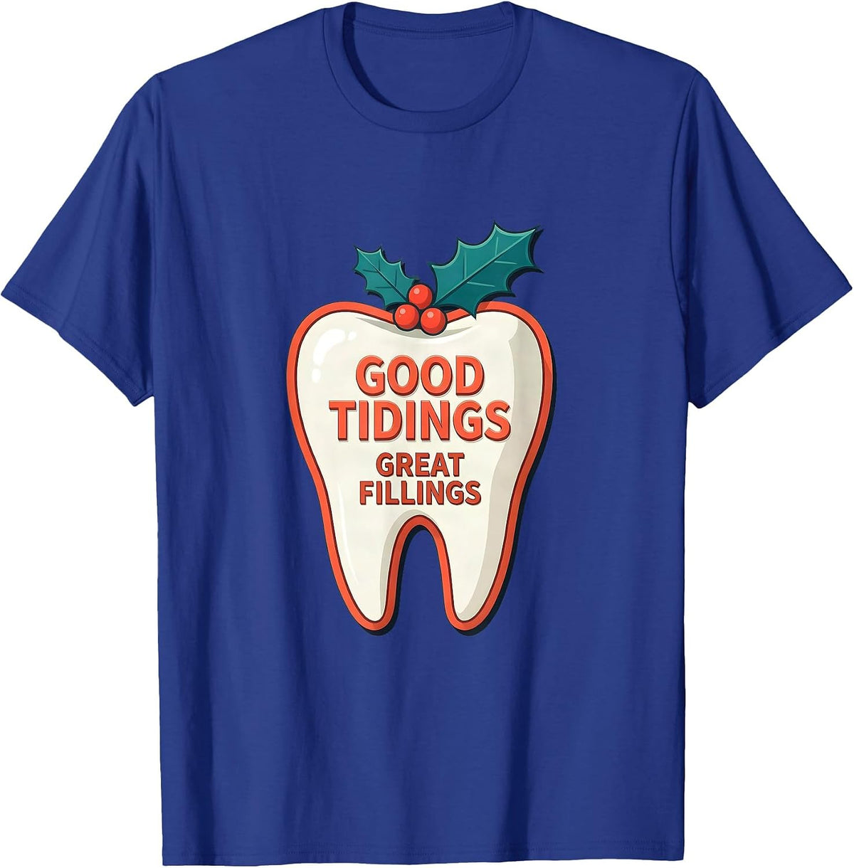 Good Tidings, Great Fillings Funny Dentist Christmas Dental T-Shirt - Royal Blue