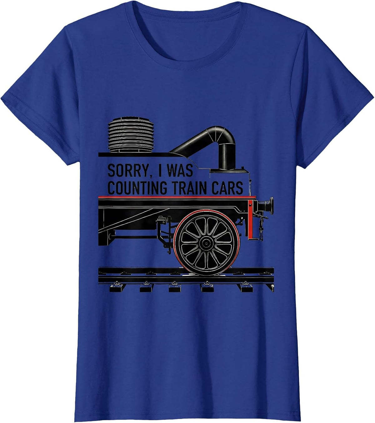 Women's Sorry, I Was Counting Train Cars Funny Train Enthusiast T-Shirt - Royal Blue