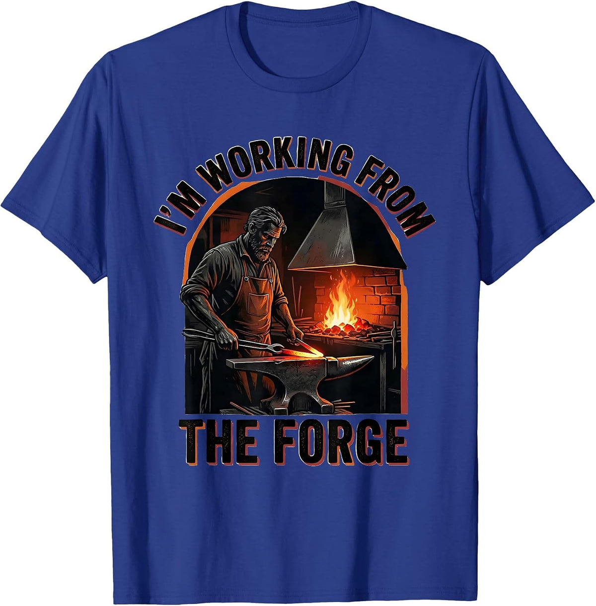 Men's I'm Working From The Forge Funny Blacksmith Forge Craft Gift T-Shirt - Royal Blue