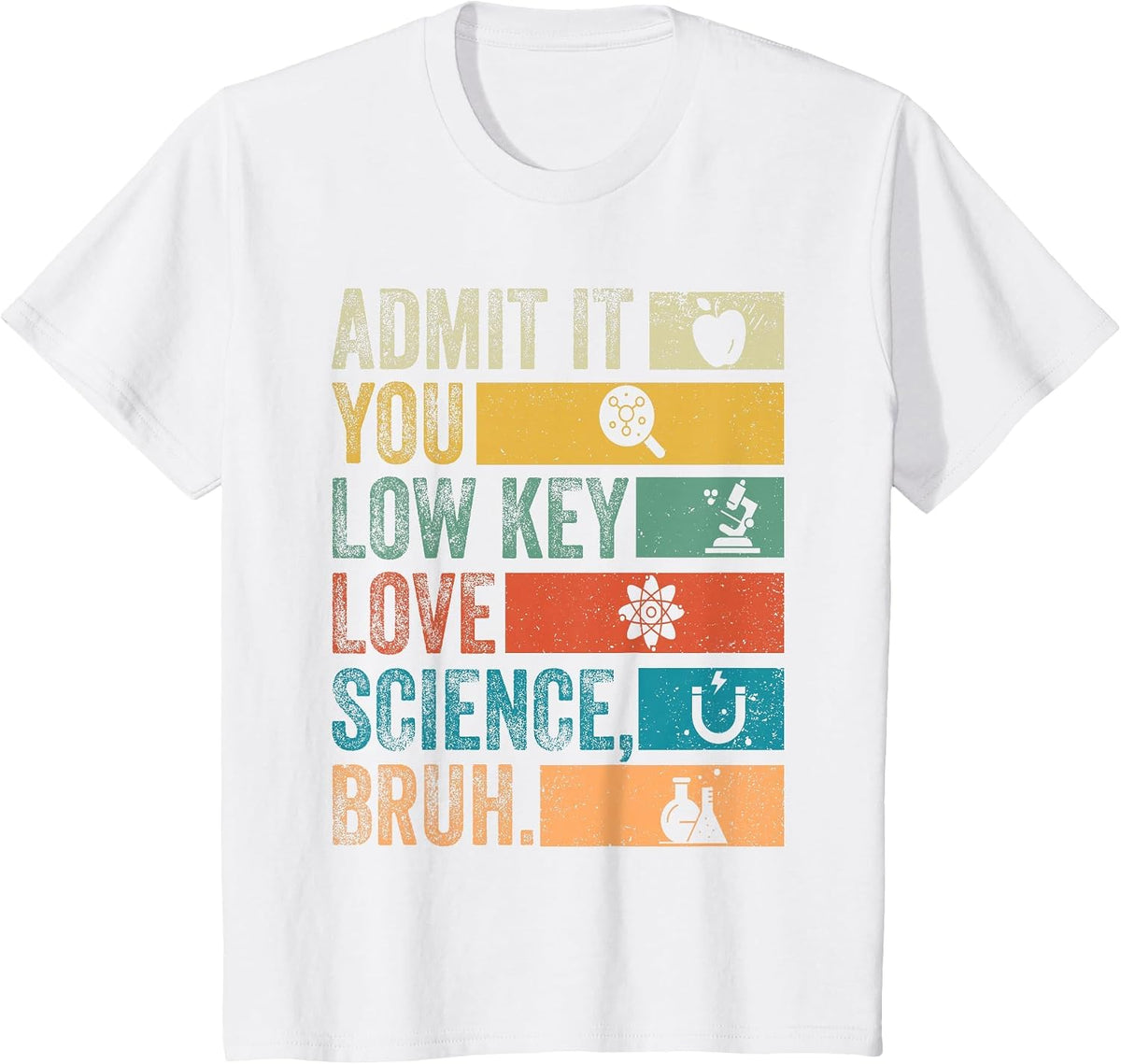 Admit It You Low Key Love Science Bruh Retro Science Student T-Shirt - White